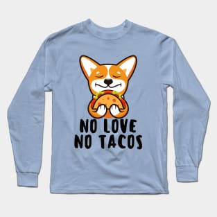 no love no tacos Long Sleeve T-Shirt